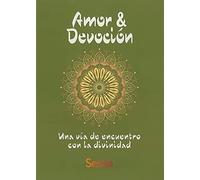 Amor y devoción: Una vía de encuentro con la divinidad