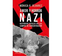 Amor y horror nazi: Historias reales de los campos de concentración (ENIGMAS Y CONSPIRACIONES)
