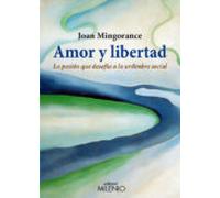 Amor Y Libertad: La Pasion Que Desafia A La Urdimbre Social