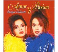 Amor Y Pasion - Sangre Caliente