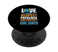 Amor Y Respeto Preservar Y Proteger Nuestra Tierra PopSockets PopGrip Adhesivo