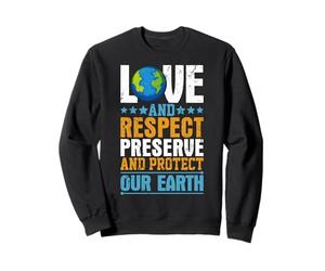 Amor Y Respeto Preservar Y Proteger Nuestra Tierra Sudadera