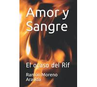 Amor y Sangre: El ocaso del Rif