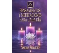 Amor y Servicio: Pensamientos y meditaciones para cada día