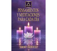Amor y Servicio: Pensamientos y meditaciones para cada día