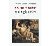 Amor Y Sexo En El Siglo De Oro