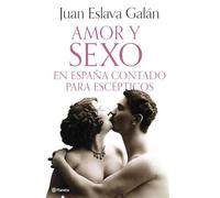 Amor Y Sexo En España Contado Para Escepticos