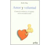 Amor y voluntad: Contra la violencia y la apatía en la sociedad actual (Psicología)
