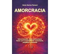 AMORCRACIA: Una evolución de la democracia hacia una sociedad más consciente, empática y humana.