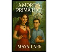 Amore a Prima Luce: Una commedia vampire dove l'unica cosa più pericolosa del sole... è un appuntamento al buio!