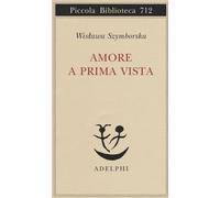 Amore a prima vista. Testo polacco a fronte (Piccola biblioteca Adelphi)