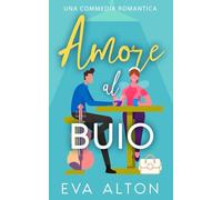 Amore al buio: una commedia romantica (Storie d'Amore alla Caffetteria)