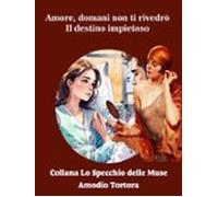 Amore Domani Non Ti Rivedrò (ebook)