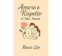 Amore e Rispetto: Il Mio Mondo