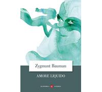 Amore liquido. Sulla fragilità dei legami affettivi (Economica Laterza)