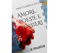 AMORE, POESIE E PENSIERI: … e musica (SOGNI, EMOZIONI, PENSIERI, MUSICA, POESIA…)