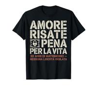 Amore Risate E Pena Per La Vita Regalo 30 Anni Di Matrimonio Camiseta
