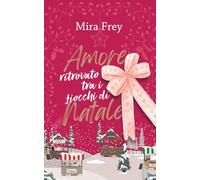 Amore ritrovato tra i fiocchi di Natale (Valentine - La Città dell'Amore)