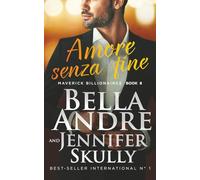 Amore senza fine (Maverick Billionaires #8) (Maverick Billionaires - romanzi rosa italiano)