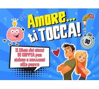 Amore… ti Tocca!: Il Libro dei Giochi di Coppia per Ridere e Mettersi alla Prova