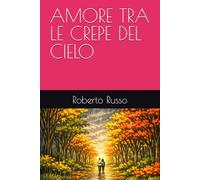 AMORE TRA LE CREPE DEL CIELO