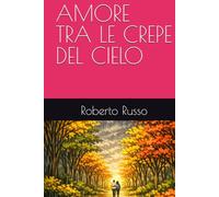 AMORE TRA LE CREPE DEL CIELO