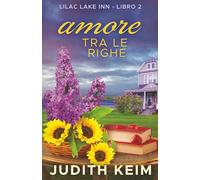 Amore tra le righe: Titolo originale: Love Between the Lines (Libri Del Lilac Lake Inn)
