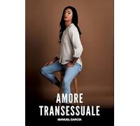 Amore Transessuale: Racconti Erotici Gay Espliciti in Italiano per Adulti: 27