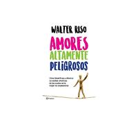 Amores Altamente Peligrosos