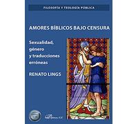 Amores bíblicos Bajo Censura: Sexualidad, género y traducciones erróneas (SIN COLECCION)