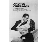 Amores cinéfagos | Jordi Bernal