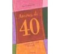 Amores De 40: La Pasion En La Mitad De La Vida