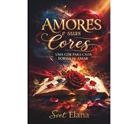 Amores e suas cores: Uma cor para cada forma de amar