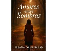 Amores entre sombras: Un viaje transformador entre el deseo y la traición