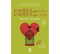 AMORES QUE UNEN AMORES QUE ATAN | Madhu Amparo Román