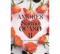 Amores Sueños. Amor En El Ocaso Ii