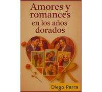 Amores y romances en los años dorados