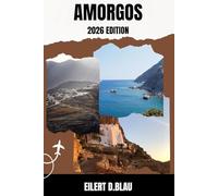 AMORGOS TRAVEL GUIDE: Discover Amorgos Top Attractions, Outdoor Adventures, Cultural and Local Secrets