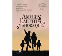 AMORIS LAETITIA Y AHORA QUE | Christian Henecke, Jens Kruse, Martin J , Francine Prose