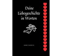 Amors Tagebuch Deine Liebesgeschichte in Worten: Romantisches Notizbuch mit 120 linierten Seiten und einer persönlichen Einführungsseite - mit Amor und roten Herzmotiven