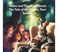 Amos and The Misty Forest: The Tale of the Sisters, Four: 2 (Amos, and Tales of the Misty Forest)