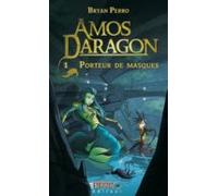 Amos Daragon (1) Porteur De Masques (ebook)
