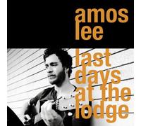 amos lee - last days at the lodge