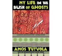 Amos Tutuola My Life in the Bush of Ghosts (Tapa blanda)
