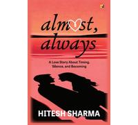 amost, always: A Love Story about Timing, Silence, and Becoming
