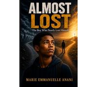 Amost lost: The Boy Who Nearly Lost Himself