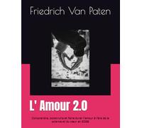 Amour 2.0: Comprendre, construire et faire durer l'amour à l'ère de la science et du cœur