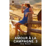 Amour à la Campagne. 3: Histoires Erotiques de Sexe Explicite Hard pour Adultes - Contes Interdites et Taboues: 757