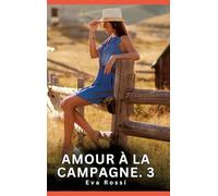 Amour à la campagne: Histoires Erotiques de Sexe Explicite Hard pour Adultes - Contes Interdites et Taboues: 757