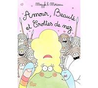 Amour, beauté et crottes de nez